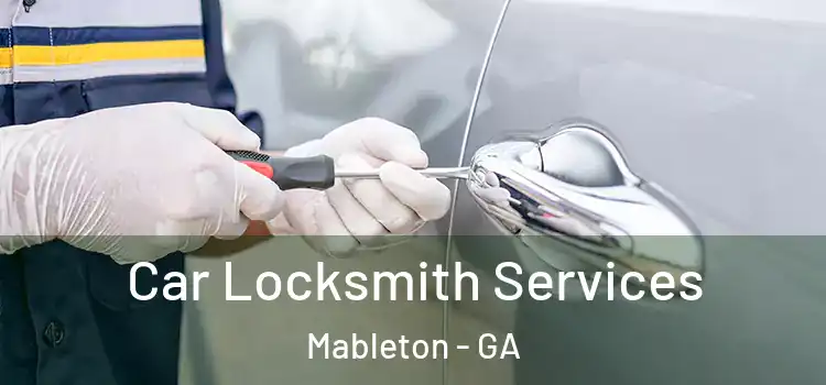  Car Locksmith Services Mableton - GA