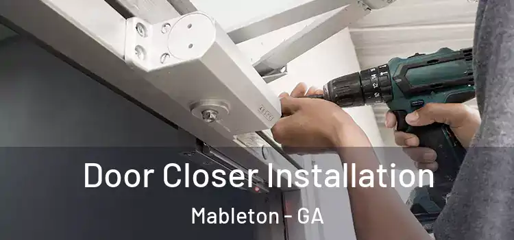  Door Closer Installation Mableton - GA