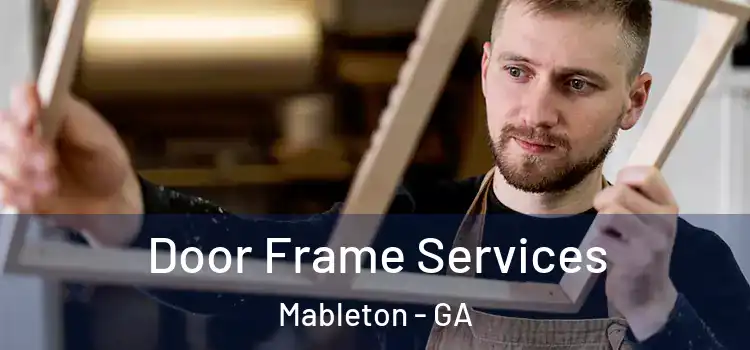 Door Frame Services Mableton - GA