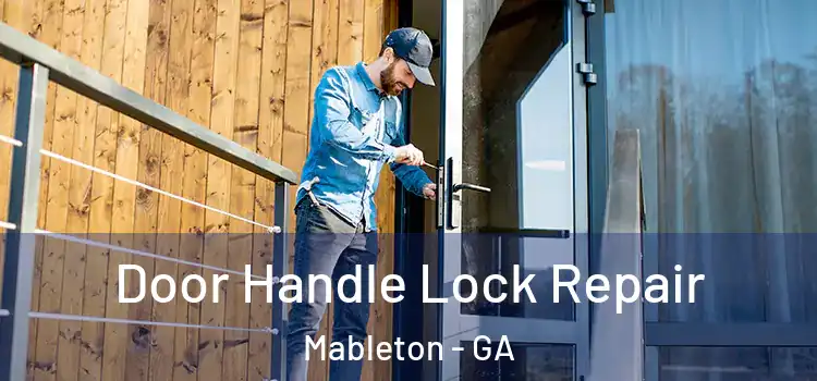 Door Handle Lock Repair Mableton - GA