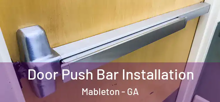 Door Push Bar Installation Mableton - GA