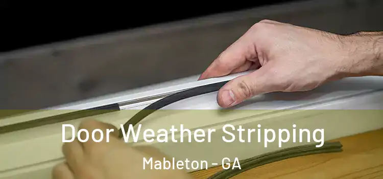 Door Weather Stripping Mableton - GA