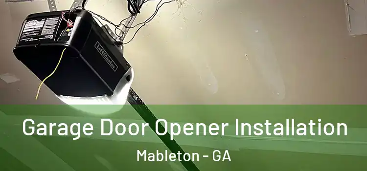  Garage Door Opener Installation Mableton - GA