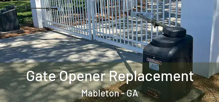 Gate Opener Replacement Mableton - GA