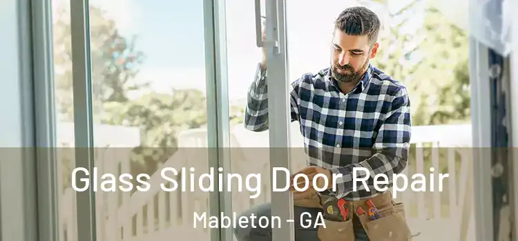  Glass Sliding Door Repair Mableton - GA