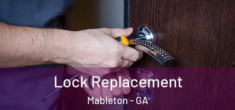  Lock Replacement Mableton - GA