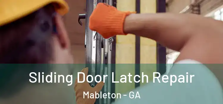 Sliding Door Latch Repair Mableton - GA