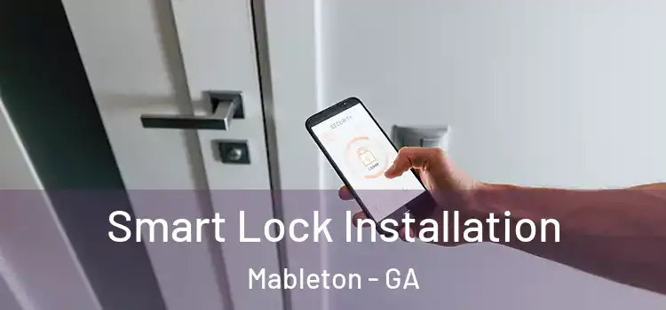  Smart Lock Installation Mableton - GA
